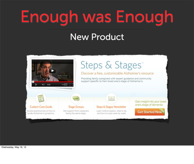 Enough was Enough
New Product
Wednesday, May 16, 12
