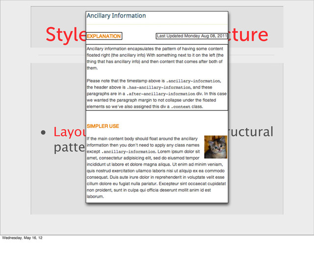 Style Concern: Structure
• Layout - Non-grid based structural
patterns.
Wednesday, May 16, 12
