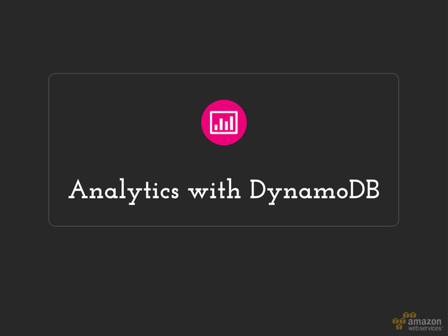 Analytics with DynamoDB
