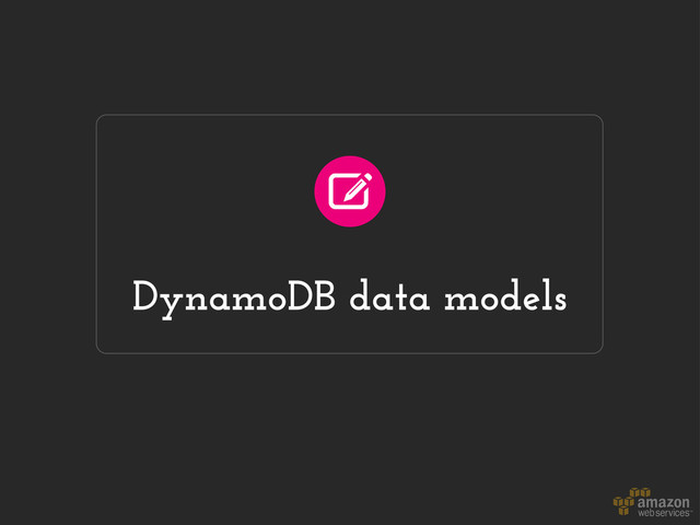 DynamoDB data models
