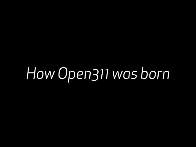 How Open311 was born
