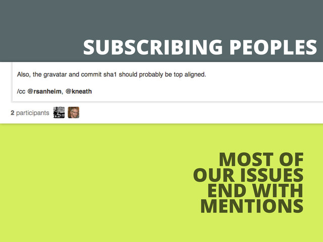 SUBSCRIBING PEOPLES
MOST OF
OUR ISSUES
END WITH
MENTIONS
