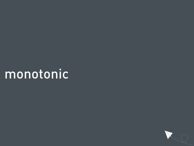 monotonic
