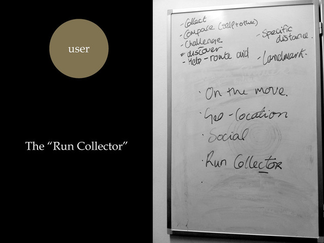 The “Run Collector”
user
