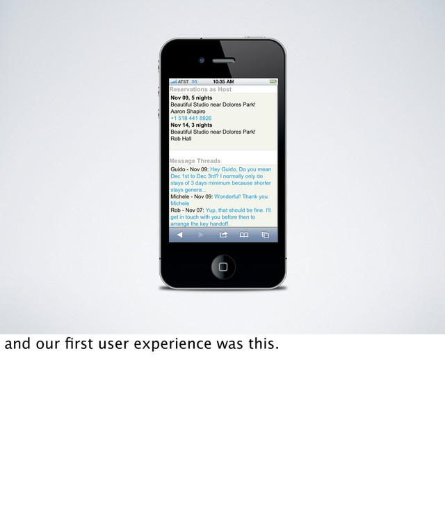 and our ﬁrst user experience was this.
