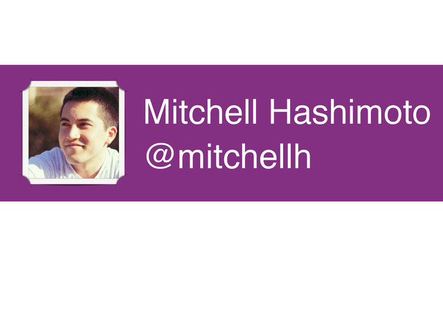Mitchell Hashimoto
@mitchellh
