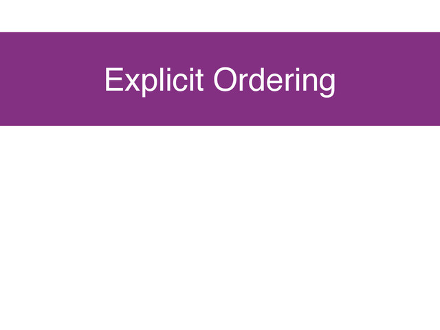Explicit Ordering
