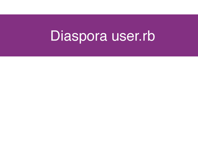 Diaspora user.rb
