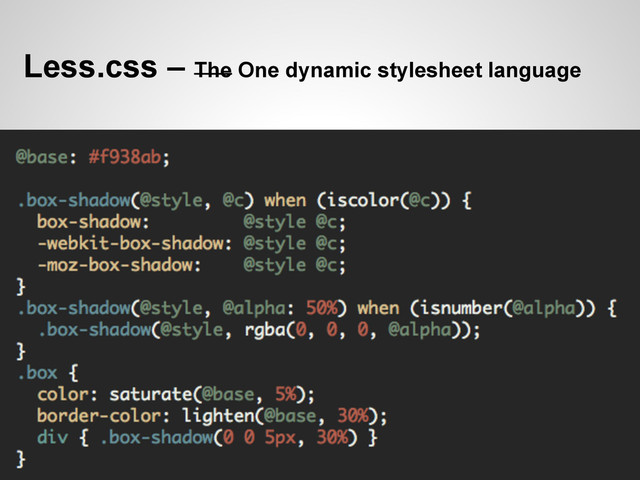 Less.css – The One dynamic stylesheet language
