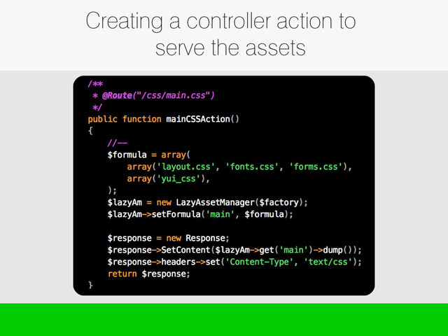 Creating a controller action to
serve the assets
