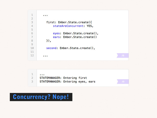 Concurrency? Nope!

