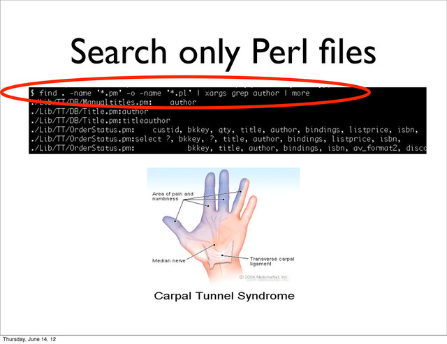 Search only Perl ﬁles
Thursday, June 14, 12

