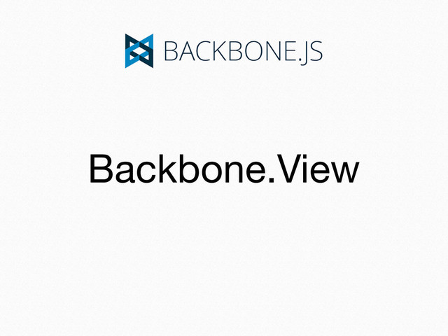 Backbone.View
