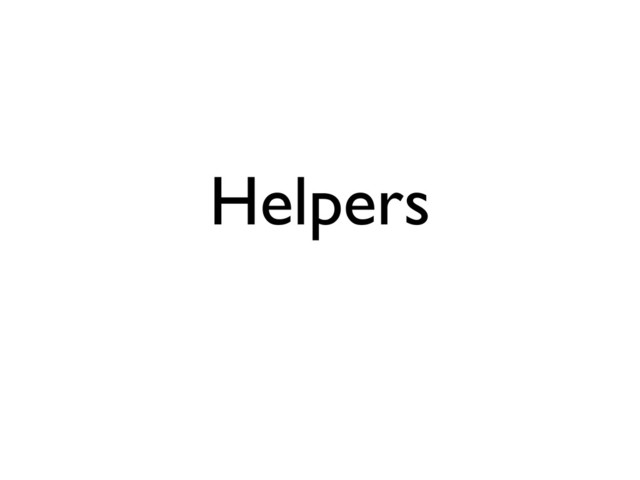 Helpers
