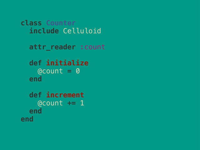 class Counter
include Celluloid
attr_reader :count
def initialize
@count = 0
end
def increment
@count += 1
end
end
