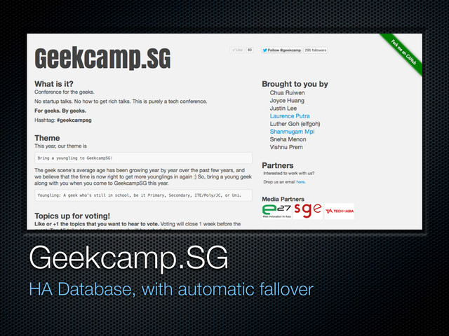 Geekcamp.SG
HA Database, with automatic fallover
