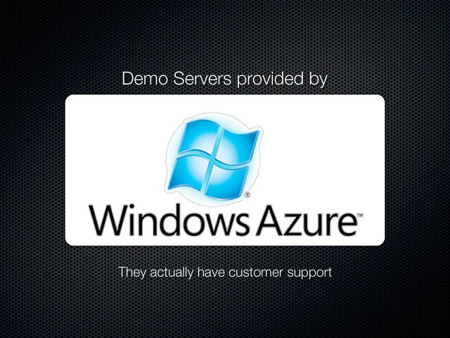 Demo Servers provided by
They actually have customer support

