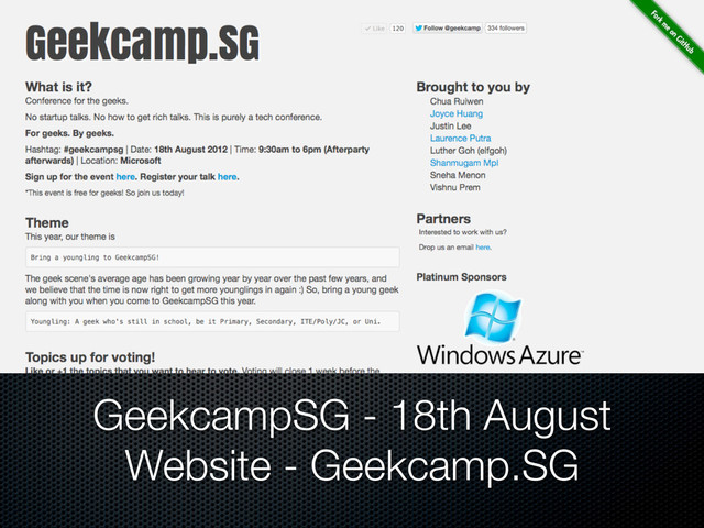 GeekcampSG - 18th August
Website - Geekcamp.SG
