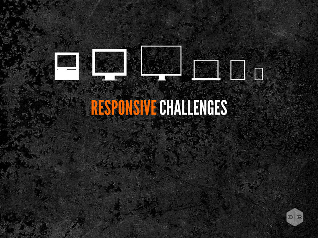 RESPONSIVE CHALLENGES
