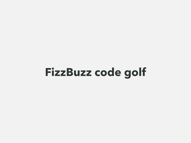 FizzBuzz code golf
