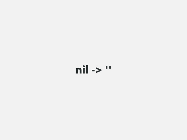 nil -> ''
