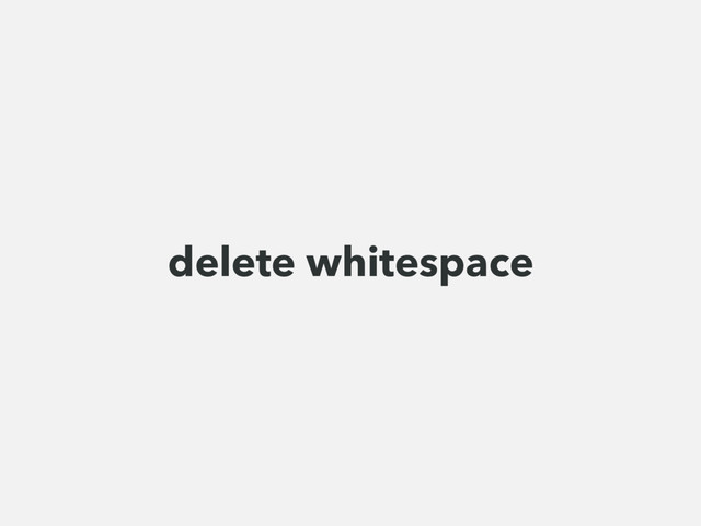 delete whitespace
