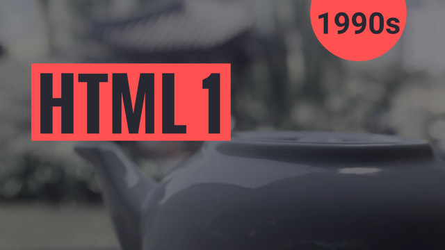 1990s
HTML 1
