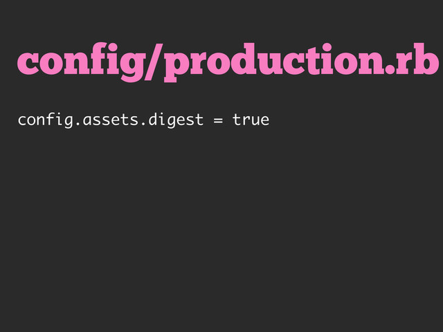 config/production.rb
config.assets.digest = true

