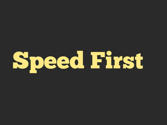 Speed First
