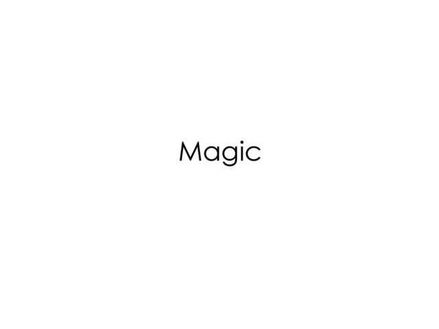 Magic

