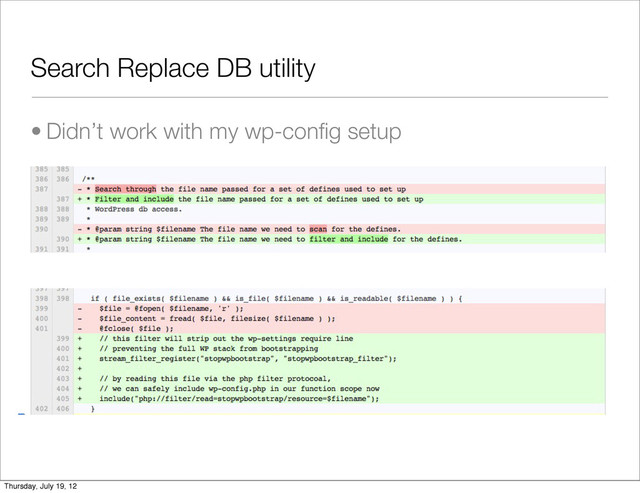 Search Replace DB utility
• Didn’t work with my wp-conﬁg setup
Thursday, July 19, 12
