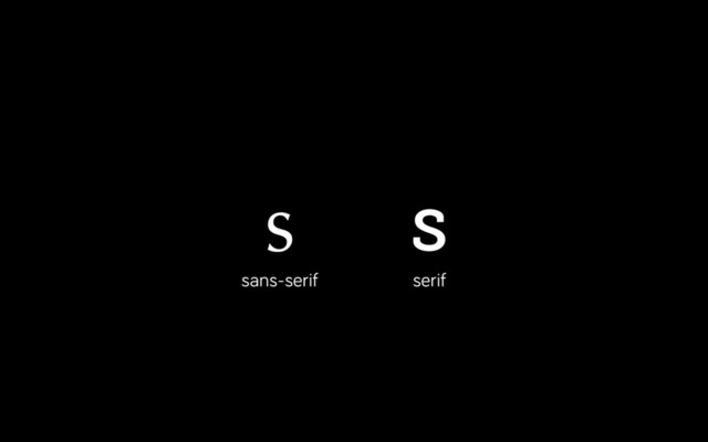 s s
sans-serif serif
