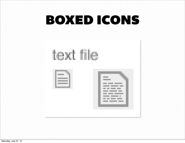 BOXED ICONS
Saturday, July 21, 12
