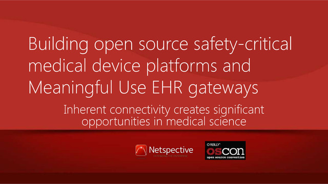 Building safety-critical medical device platforms and Meaningful Use EHR gateways