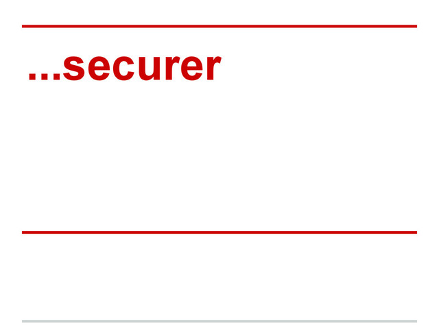 ...securer
