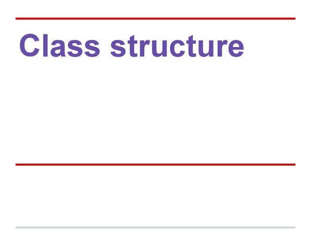 Class structure
