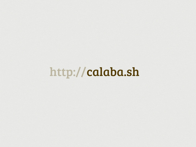 calaba.sh
http://
