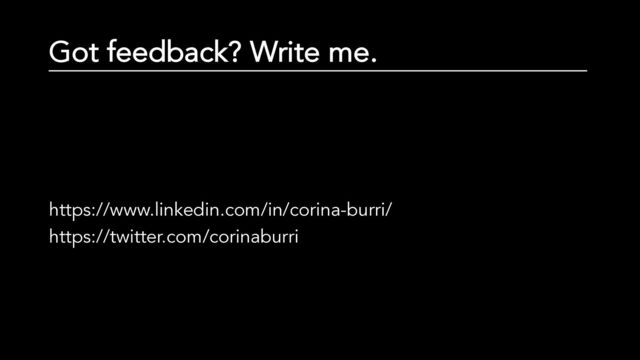 Got feedback? Write me.
https://www.linkedin.com/in/corina-burri/
https://twitter.com/corinaburri
