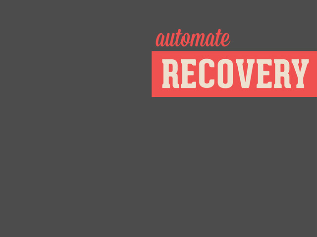 RECOVERY
automate
