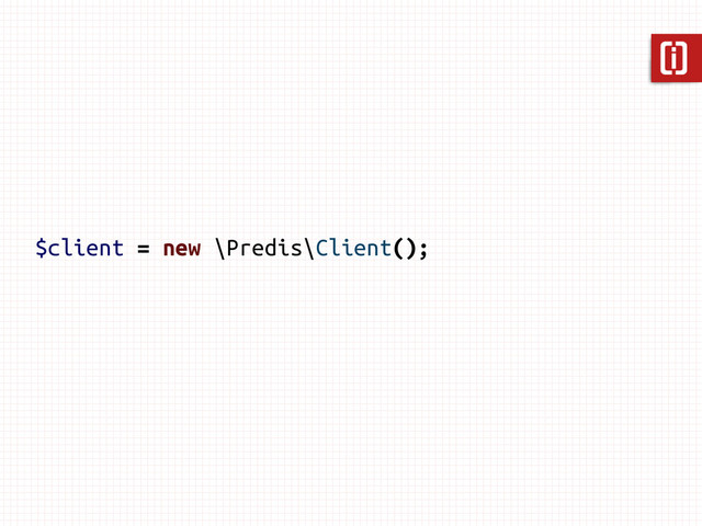 $client = new \Predis\Client();
