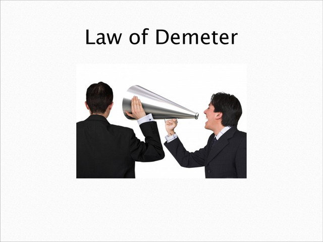 Law of Demeter
