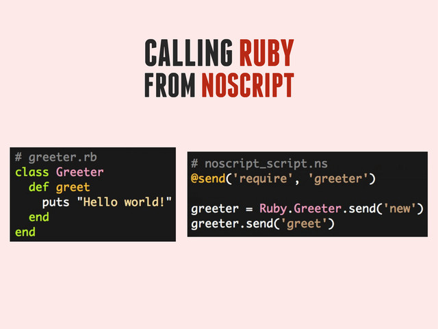 CALLING RUBY
FROM NOSCRIPT

