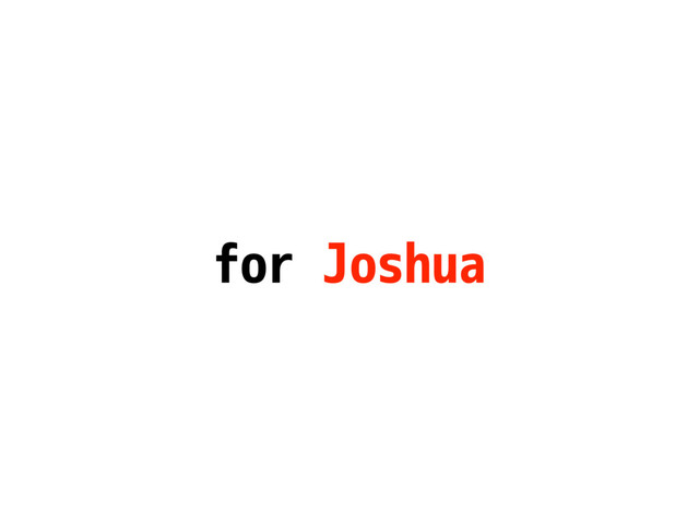 for Joshua
