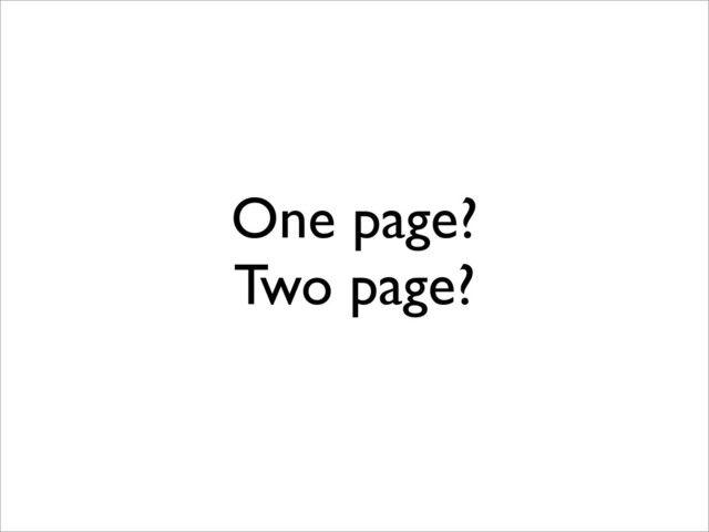 One page?
Two page?
