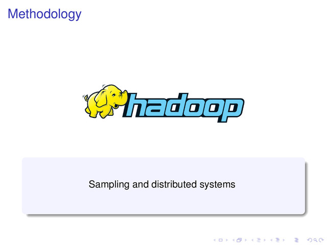 Methodology
Sampling and distributed systems
