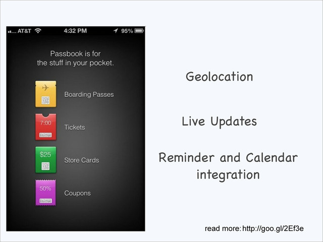 Geolocation
Live Updates
Reminder and Calendar
integration
http://goo.gl/2Ef3e
read more:

