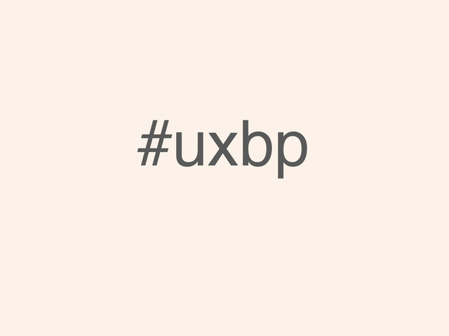 #uxbp
