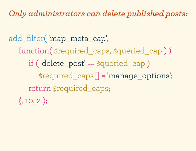 Only administrators can delete published posts:
add_ﬁlter( 'map_meta_cap',
function( $required_caps, $queried_cap ) {
if ( 'delete_post' == $queried_cap )
$required_caps[] = 'manage_options';
return $required_caps;
}, 10, 2 );
