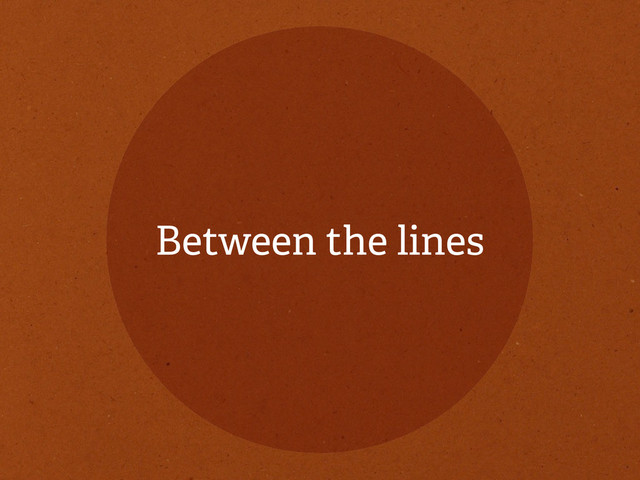 Between the lines
