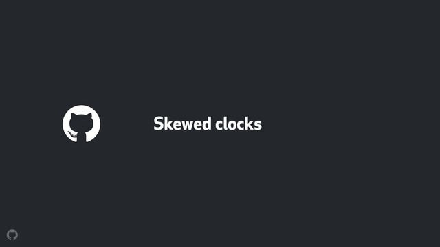 Skewed clocks

